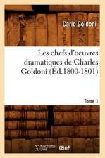 Les Chefs D'Oeuvres Dramatiques de Charles Goldoni. Tome 1 (Ed.1800-1801)