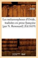 Les Metamorphoses D'Ovide, Traduites En Prose Francoise [Par N. Renouard] (Ed.1619)