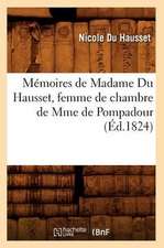 Memoires de Madame Du Hausset, Femme de Chambre de Mme de Pompadour (Ed.1824)