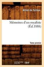 Memoires D'Un Royaliste. Tome Premier (Ed.1888)