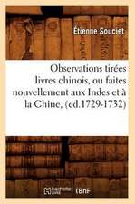 Observations Tirees Livres Chinois, Ou Faites Nouvellement Aux Indes Et a la Chine, (Ed.1729-1732)