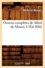 Oeuvres Completes de Alfred de Musset. 1 (Ed.1888)