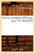 Oeuvres Completes D'Etienne Jouy. T11 (Ed.1823)