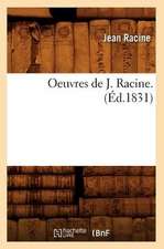 Oeuvres de J. Racine. (Ed.1831)