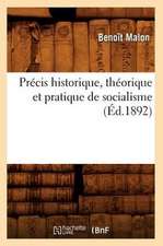 Precis Historique, Theorique Et Pratique de Socialisme (Ed.1892)