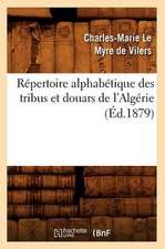 Repertoire Alphabetique Des Tribus Et Douars de L'Algerie (Ed.1879)