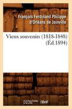 Vieux Souvenirs (1818-1848) (Ed.1894)