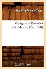 Voyage Aux Pyrenees (2e Edition) (Ed.1858)