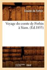 Voyage Du Comte de Forbin a Siam. (Ed.1853)