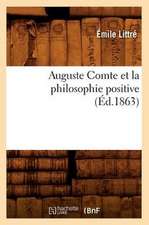 Auguste Comte Et La Philosophie Positive (Ed.1863)