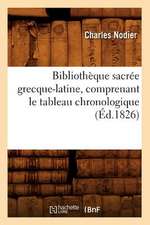 Bibliotheque Sacree Grecque-Latine, Comprenant Le Tableau Chronologique (Ed.1826)