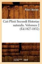 Caii Plinii Secundi Historiae Naturalis. Volumen 2 (Ed.1827-1832)