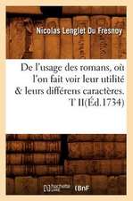 de L'Usage Des Romans, Ou L'On Fait Voir Leur Utilite & Leurs Differens Caracteres. T Ii(ed.1734)