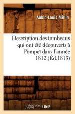 Description Des Tombeaux Qui Ont Ete Decouverts a Pompei Dans L'Annee 1812 (Ed.1813)