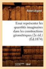 Essai Representer Les Quantites Imaginaires Dans Les Constructions Geometriques (2e Ed.) (Ed.1874)