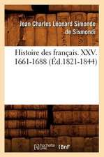 Histoire Des Francais. XXV. 1661-1688 (Ed.1821-1844)