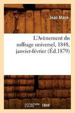 L'Avenement Du Suffrage Universel, 1848, Janvier-Fevrier, (Ed.1879)