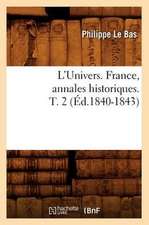 L'Univers. France, Annales Historiques. T. 2 (Ed.1840-1843)