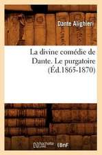 La Divine Comedie de Dante. Le Purgatoire (Ed.1865-1870)