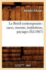 Le Bresil Contemporain: Races, Moeurs, Institutions, Paysages (Ed.1867)