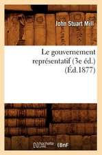 Le Gouvernement Representatif (3e Ed.) (Ed.1877)