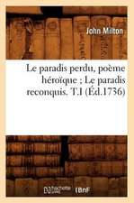 Le Paradis Perdu, Poeme Heroique; Le Paradis Reconquis. T.I (Ed.1736)