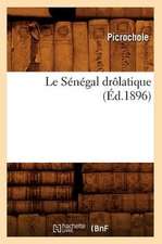 Le Senegal Drolatique (Ed.1896)