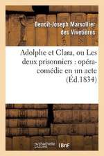 Adolphe Et Clara, Ou Les Deux Prisonniers