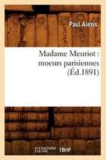 Madame Meuriot: Moeurs Parisiennes (Ed.1891)