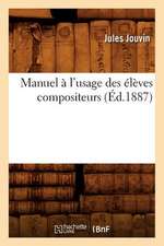 Manuel A L'Usage Des Eleves Compositeurs (Ed.1887)