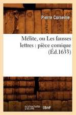 Melite, Ou Les Fausses Lettres: Piece Comique (Ed.1633)