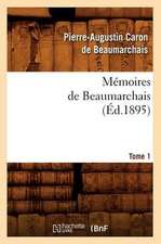 Memoires de Beaumarchais. Tome 1 (Ed.1895)