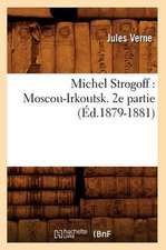 Michel Strogoff: Moscou-Irkoutsk. 2e Partie (Ed.1879-1881)