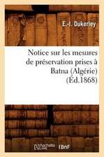 Notice Sur Les Mesures de Preservation Prises a Batna (Algerie) (Ed.1868)