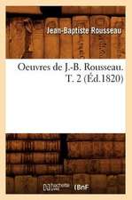 Oeuvres de J.-B. Rousseau. T. 2 (Ed.1820)