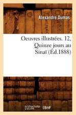 Oeuvres Illustrees. 12, Quinze Jours Au Sinai (Ed.1888)