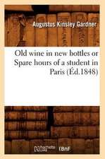 Old Wine in New Bottles or Spare Hours of a Student in Paris (Ed.1848)