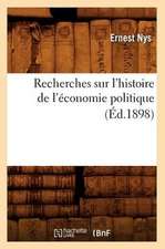 Recherches Sur L'Histoire de L'Economie Politique (Ed.1898)