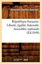 Republique Francaise. Liberte, Egalite, Fraternite. Assemblee Nationale (Ed.1848)