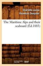 The Maritime Alps and Their Seaboard (Ed.1885)