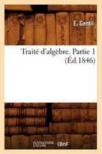 Traite D'Algebre. Partie 1 (Ed.1846)