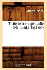 Traite de La Vie Spirituelle (Nouv. Ed.)