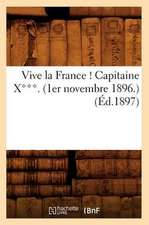 Vive La France ! Capitaine X***. (1er Novembre 1896.) (Ed.1897)