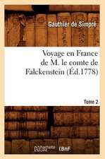 Voyage En France de M. Le Comte de Falckenstein. Tome 2 (Ed.1778)