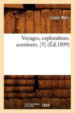 Voyages, Explorations, Aventures. [5] (Ed.1899)