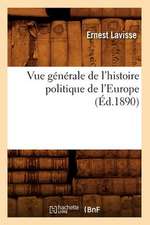 Vue Generale de L'Histoire Politique de L'Europe (Ed.1890)