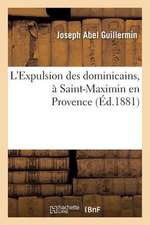 L'Expulsion Des Dominicains, a Saint-Maximin En Provence