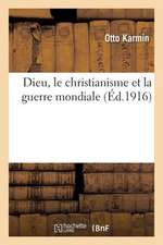 Dieu, Le Christianisme Et La Guerre Mondiale