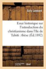 Essai Historique Sur L'Introduction Du Christianisme Dans L'Ile de Tahiti