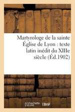 Martyrologe de La Sainte Eglise de Lyon